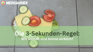Mehr über den Artikel erfahren Die 3-Sekunden-Regel: Wie schnell sind Keime wirklich?