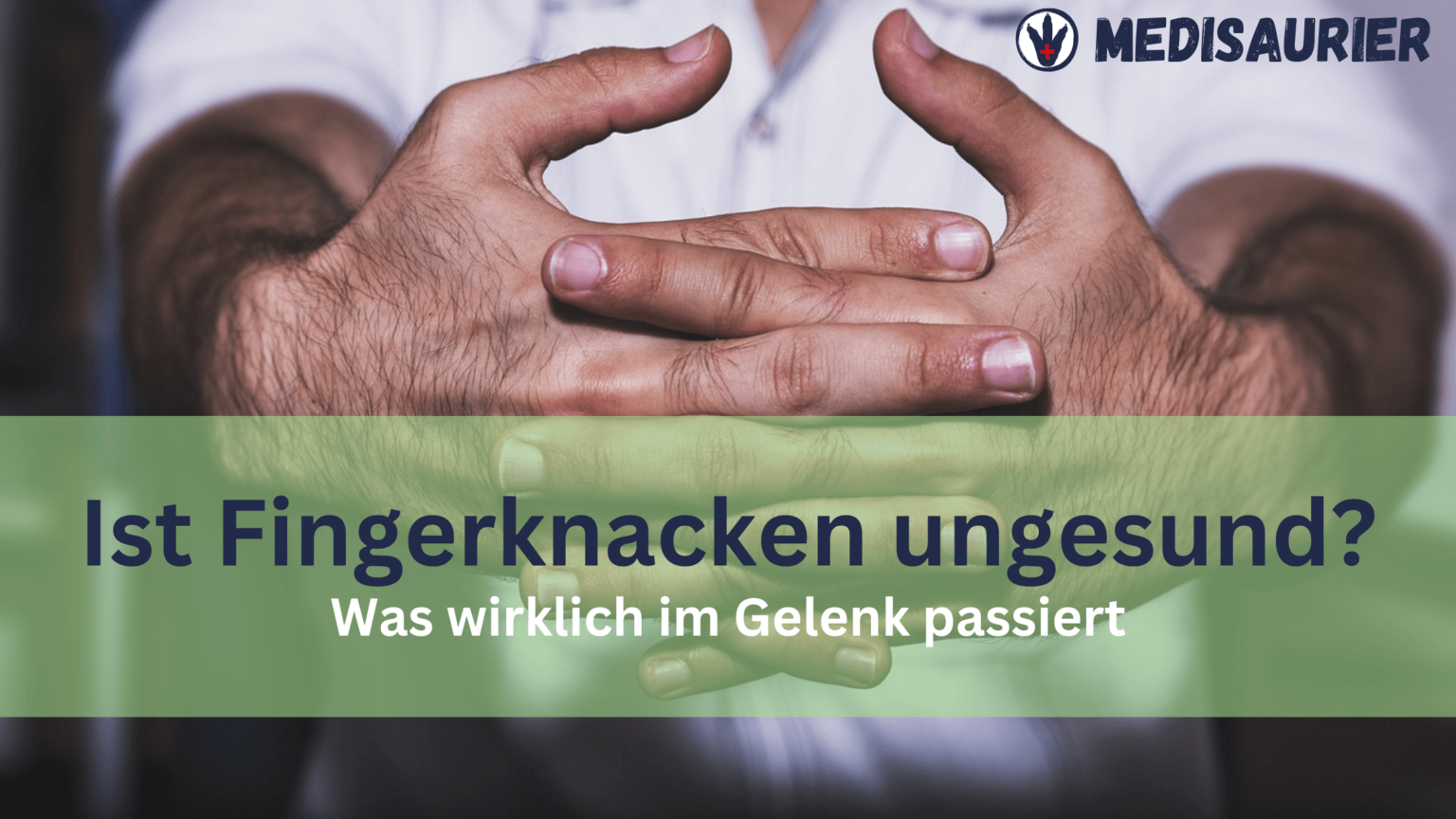 Was Passiert Wenn Man Seine Finger Knacken Lässt medisaurier.de